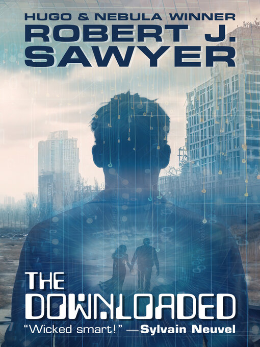 Title details for The Downloaded by Robert J. Sawyer - Available